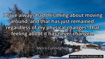 Englisches Zitat von Merce Cunningham als Bild