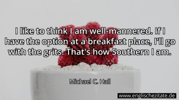 Englisches Zitat von Michael C. Hall als Bild