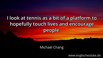 Englisches Zitat von Michael Chang als Bild