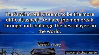 Englisches Zitat von Michael Chang als Bild