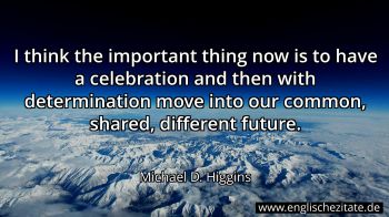 Englisches Zitat von Michael D. Higgins als Bild