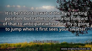 Englisches Zitat von Michael Dickinson als Bild