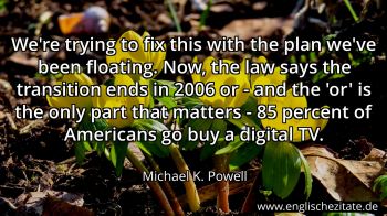 Englisches Zitat von Michael K. Powell als Bild