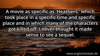 Englisches Zitat von Michael Lehmann als Bild