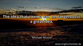 Englisches Zitat von Michael Moore als Bild