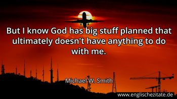 Englisches Zitat von Michael W. Smith als Bild