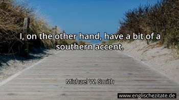 Englisches Zitat von Michael W. Smith als Bild