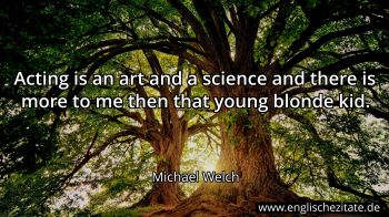 Englisches Zitat von Michael Welch als Bild