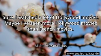 Englisches Zitat von Michel Hazanavicius als Bild