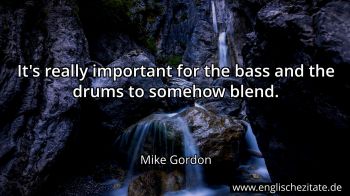Englisches Zitat von Mike Gordon als Bild