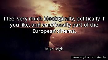 Englisches Zitat von Mike Leigh als Bild