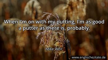 Englisches Zitat von Mike Weir als Bild