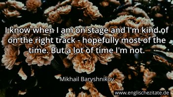 Englisches Zitat von Mikhail Baryshnikov als Bild