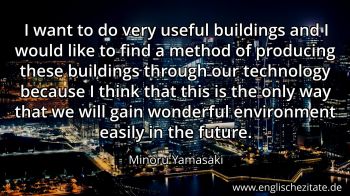 Englisches Zitat von Minoru Yamasaki als Bild