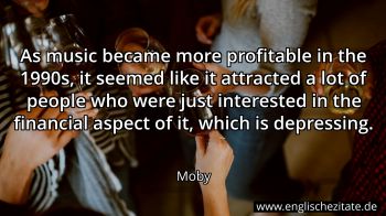 Englisches Zitat von Moby als Bild