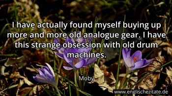 Englisches Zitat von Moby als Bild