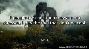 Englisches Zitat von Mr. T als Bild