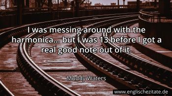 Englisches Zitat von Muddy Waters als Bild