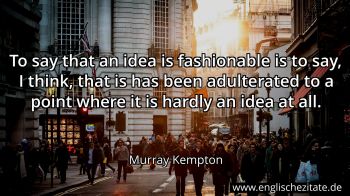 Englisches Zitat von Murray Kempton als Bild