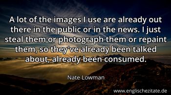 Englisches Zitat von Nate Lowman als Bild