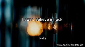 Englisches Zitat von Nelly als Bild