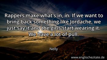 Englisches Zitat von Nelly als Bild