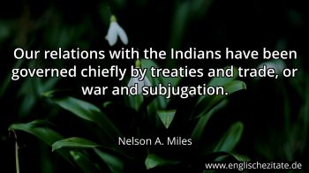 Englisches Zitat von Nelson A. Miles als Bild