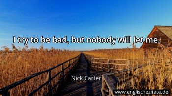 Englisches Zitat von Nick Carter als Bild