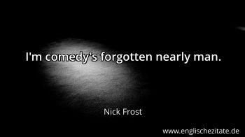 Englisches Zitat von Nick Frost als Bild