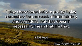 Englisches Zitat von Nikki Reed als Bild