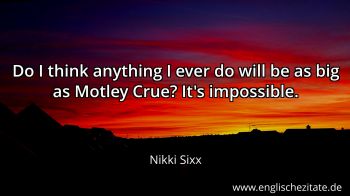 Englisches Zitat von Nikki Sixx als Bild