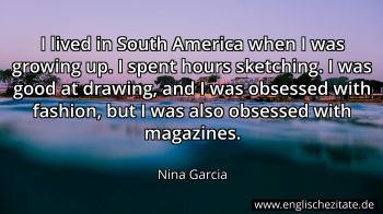 Englisches Zitat von Nina Garcia als Bild