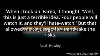 Englisches Zitat von Noah Hawley als Bild