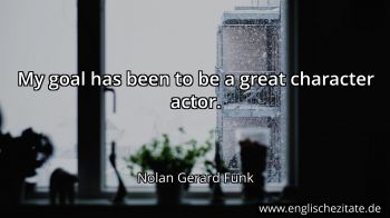 Englisches Zitat von Nolan Gerard Funk als Bild