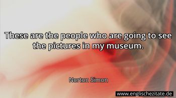 Englisches Zitat von Norton Simon als Bild