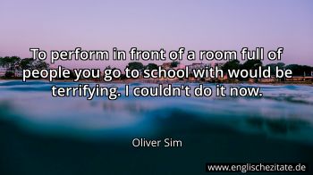 Englisches Zitat von Oliver Sim als Bild