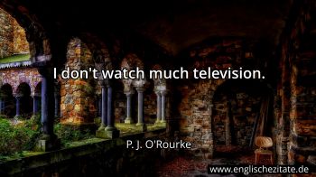 Englisches Zitat von P. J. O'Rourke als Bild