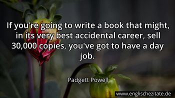 Englisches Zitat von Padgett Powell als Bild