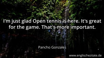 Englisches Zitat von Pancho Gonzales als Bild