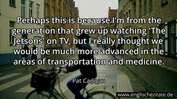 Englisches Zitat von Pat Cadigan als Bild