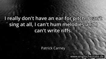 Englisches Zitat von Patrick Carney als Bild