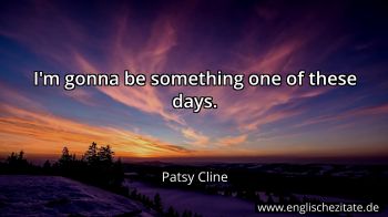 Englisches Zitat von Patsy Cline als Bild