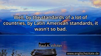 Englisches Zitat von Paul A. Volcker als Bild