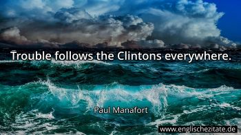 Englisches Zitat von Paul Manafort als Bild