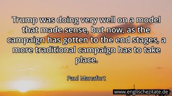 Englisches Zitat von Paul Manafort als Bild
