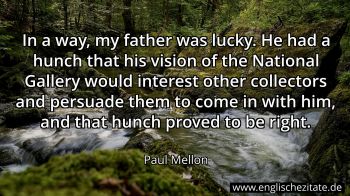 Englisches Zitat von Paul Mellon als Bild
