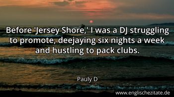 Englisches Zitat von Pauly D als Bild