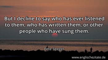 Englisches Zitat von Pete Seeger als Bild
