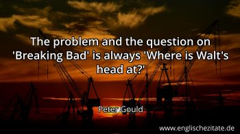 Englisches Zitat von Peter Gould als Bild