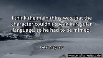 Englisches Zitat von Peter Mayhew als Bild